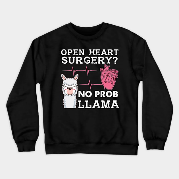 Open Heart Surgery No Prob Llama Crewneck Sweatshirt by Fresan